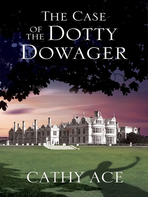 Title details for The Case of the Dotty Dowager by Cathy Ace - Wait list